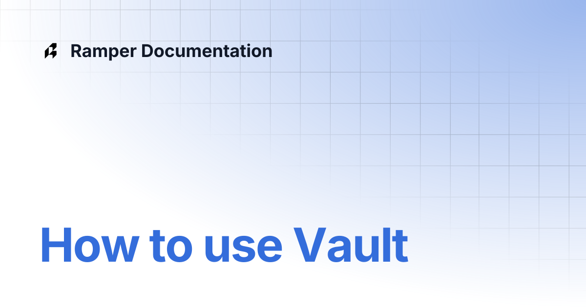 How to use Vault | Ramper Documentation
